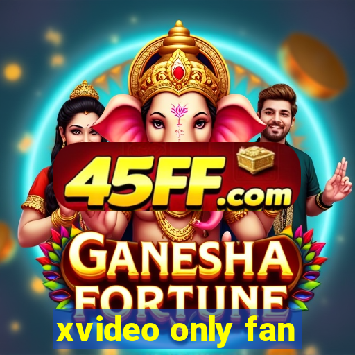 xvideo only fan